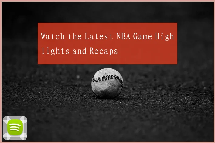 Watch the Latest NBA Game Highlights and Recaps